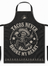 Tacos Never Broken My Heart Apron