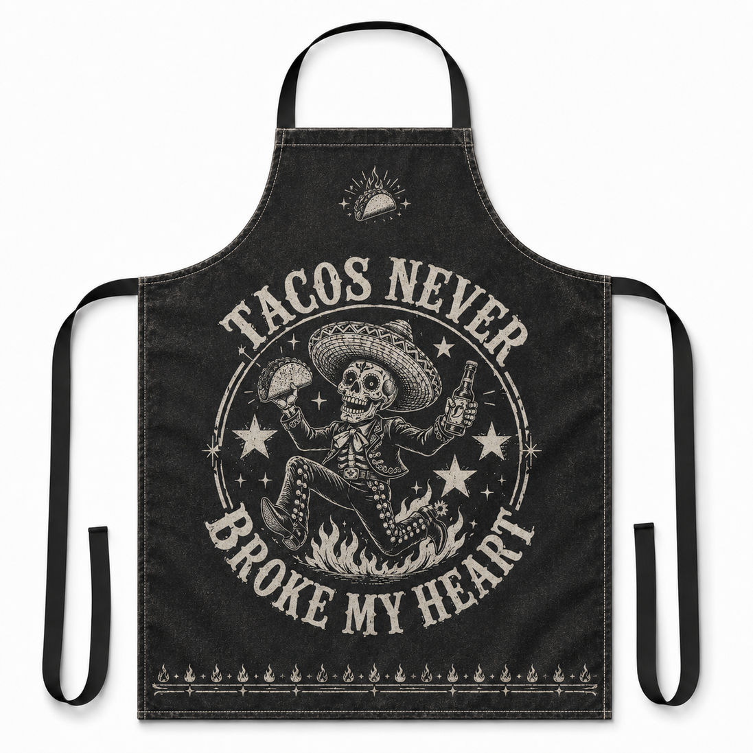 Tacos Never Broken My Heart Apron
