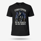 Tengo Esposa No Me Hables No Me Mires T Shirt