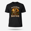 The Devil Whispered... Bring Tacos T Shirt