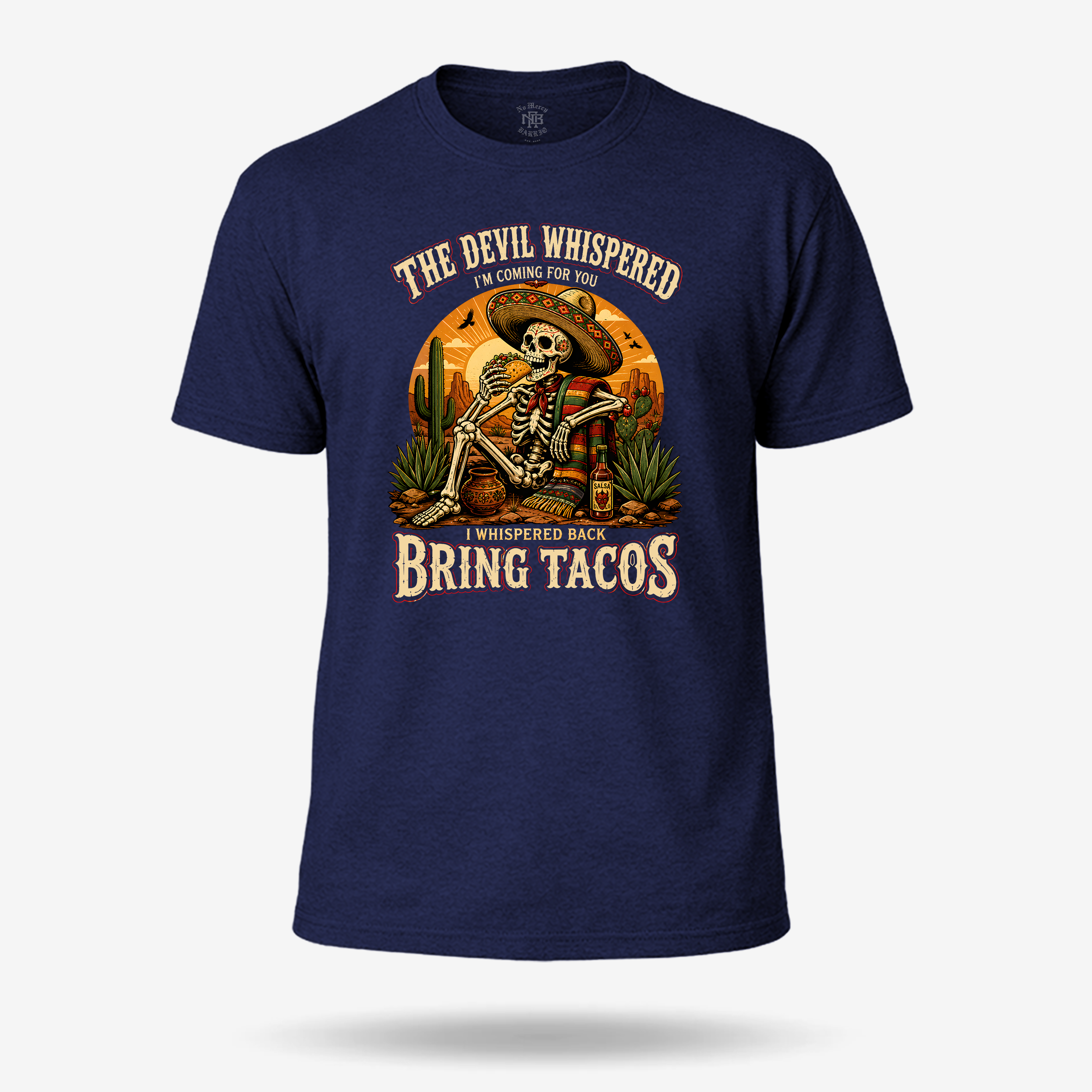 The Devil Whispered... Bring Tacos T Shirt