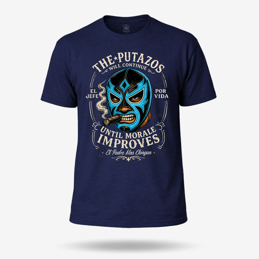 The Putazos Will Continue Jefe T Shirt