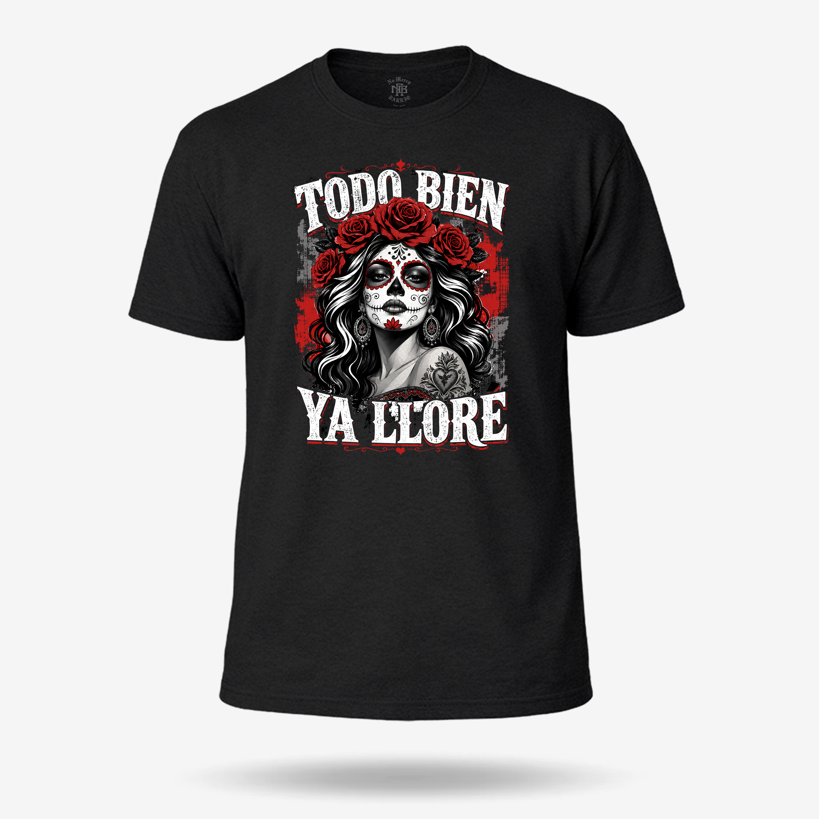 Todo Bien Ya Lloré - La Mexicana T Shirt