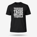 Toxicas Tacos and Tequila Latino T Shirt