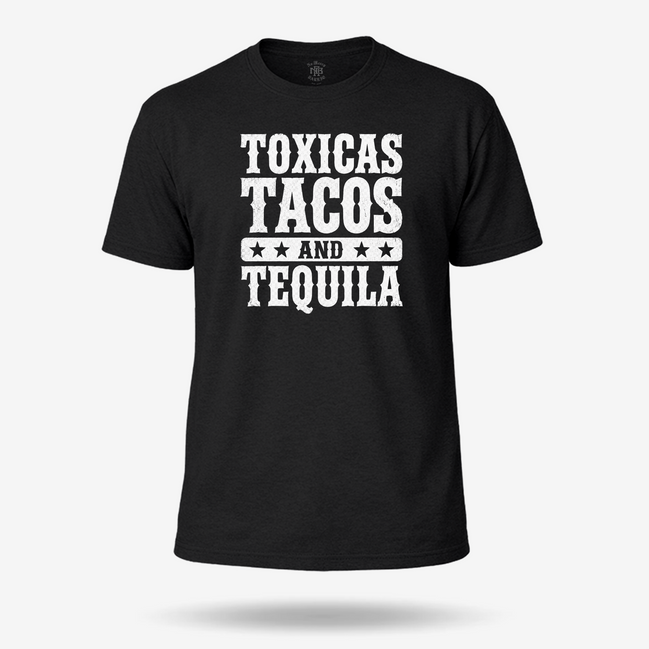 Toxicas Tacos and Tequila Latino T Shirt