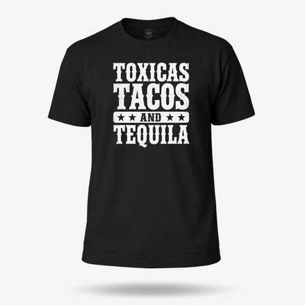 Toxicas Tacos and Tequila Latino T Shirt