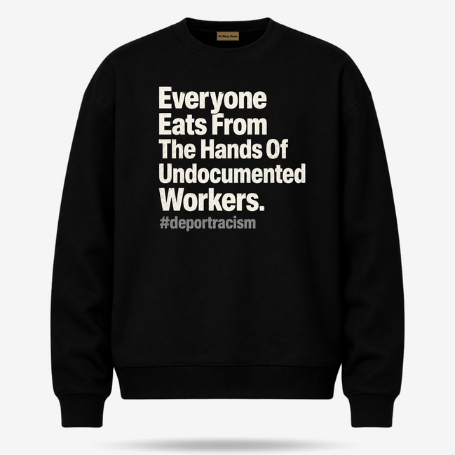 Undocumented Workers Statement Sweater