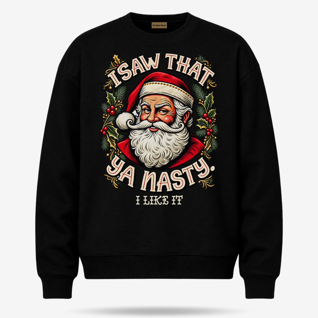 I Saw That Ya Nasty Holly Portrait Sweater Black — product mockup